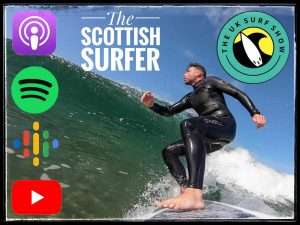 Ep: 29 The Scottish Surfer